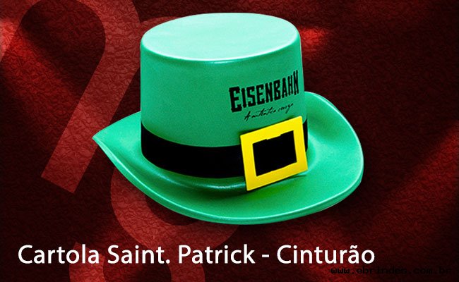 Cartola Saint Patrick - Cinturo,chapus eva.brindes eva,cartolas em eva,cartola eva,Saint Patrick,